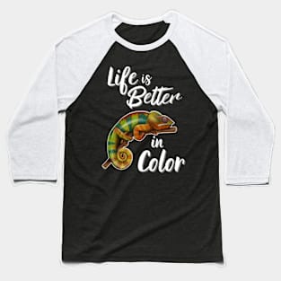 Chameleon Life Is Better In Color Baseball T-Shirt